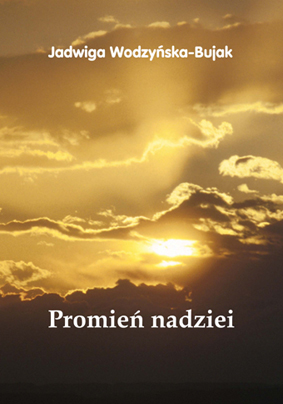 Okadka tomiku poezji - Promie nadziei - Jadwiga Wodzyska-Bujak